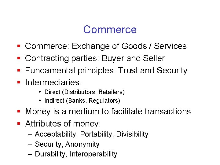 Commerce § § Commerce: Exchange of Goods / Services Contracting parties: Buyer and Seller