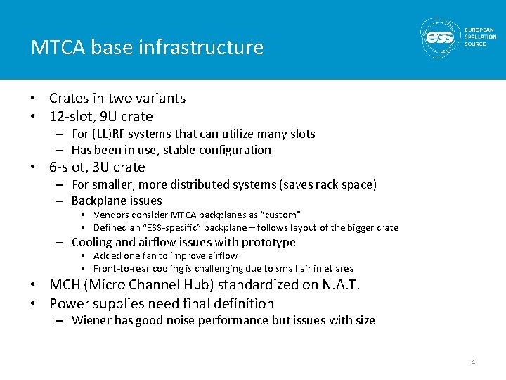 MTCA base infrastructure • Crates in two variants • 12 -slot, 9 U crate