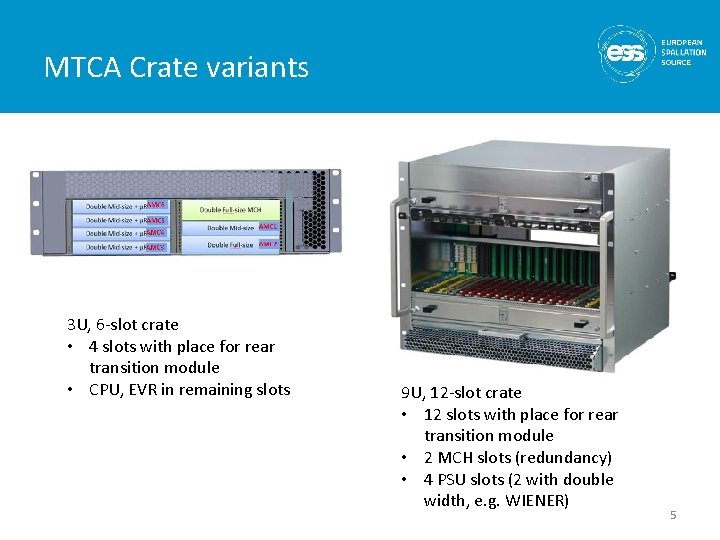 MTCA Crate variants 3 U, 6 -slot crate • 4 slots with place for