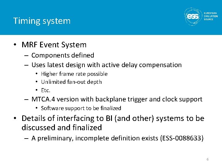 Timing system • MRF Event System – Components defined – Uses latest design with