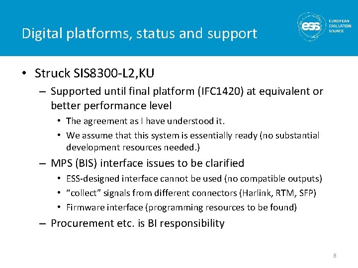 Digital platforms, status and support • Struck SIS 8300 -L 2, KU – Supported