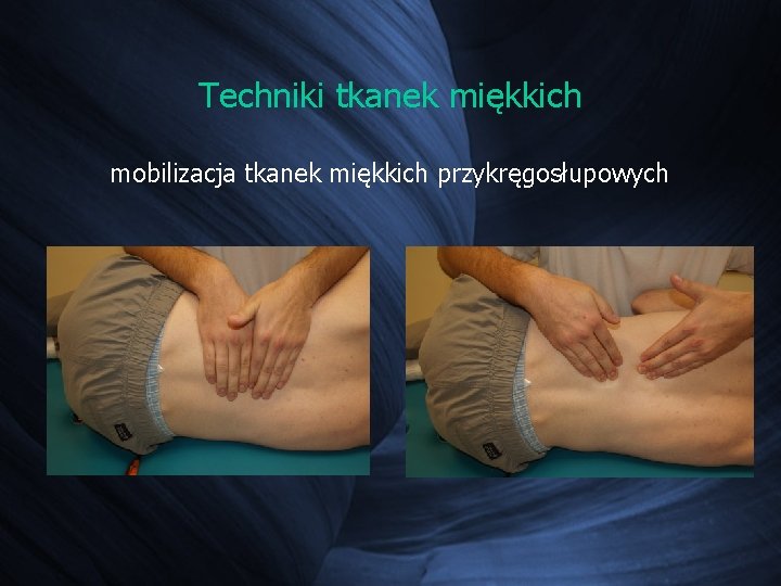 Techniki tkanek miękkich mobilizacja tkanek miękkich przykręgosłupowych Techniki tkanek miękkich mobilizacja tkanek miękkich przykręgosłupowych