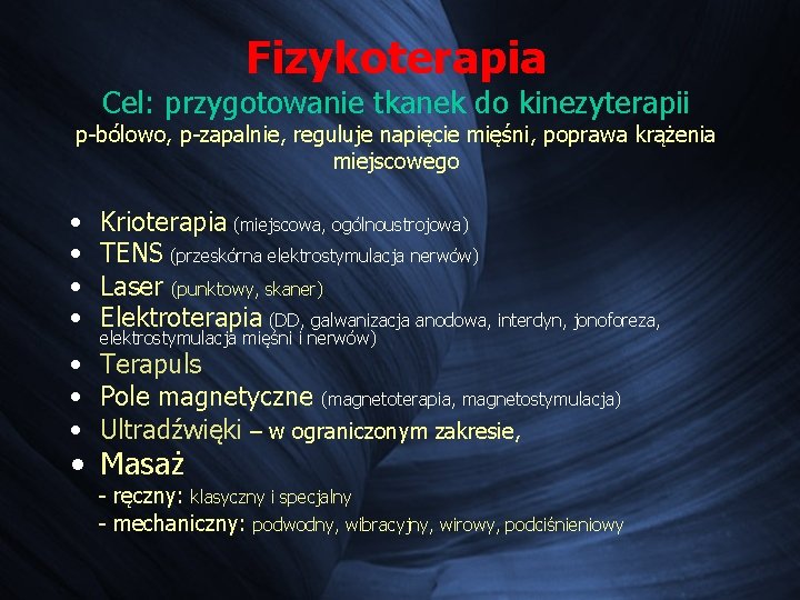 Fizykoterapia Cel: przygotowanie tkanek do kinezyterapii p-bólowo, p-zapalnie, reguluje napięcie mięśni, poprawa krążenia miejscowego Fizykoterapia Cel: przygotowanie tkanek do kinezyterapii p-bólowo, p-zapalnie, reguluje napięcie mięśni, poprawa krążenia miejscowego