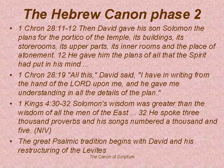 The Hebrew Canon phase 2 • 1 Chron 28: 11 -12 Then David gave