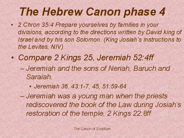 The Hebrew Canon phase 4 • 2 Chron 35: 4 Prepare yourselves by families