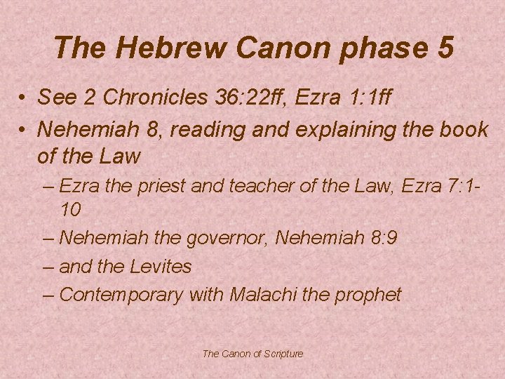 The Hebrew Canon phase 5 • See 2 Chronicles 36: 22 ff, Ezra 1: