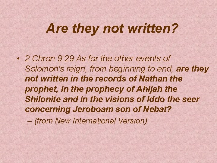 Are they not written? • 2 Chron 9: 29 As for the other events