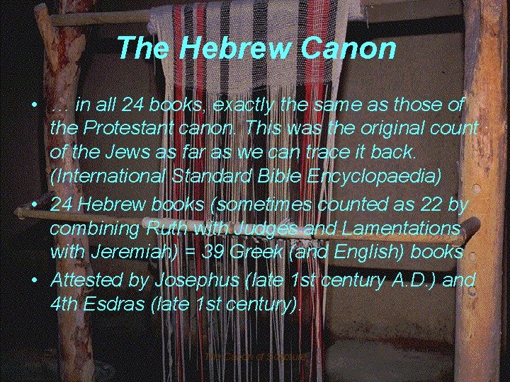 The Hebrew Canon • … in all 24 books, exactly the same as those