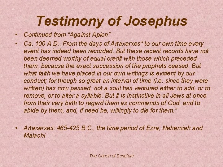 Testimony of Josephus • Continued from “Against Apion” • Ca. 100 A. D. .