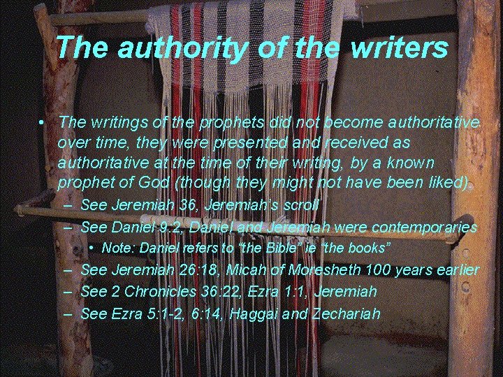 The authority of the writers • The writings of the prophets did not become