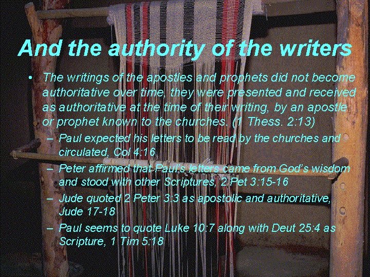 And the authority of the writers • The writings of the apostles and prophets