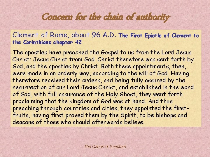 Concern for the chain of authority Clement of Rome, about 96 A. D. the