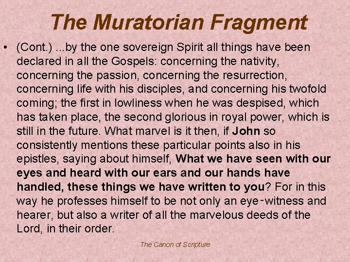 The Muratorian Fragment • (Cont. ). . . by the one sovereign Spirit all