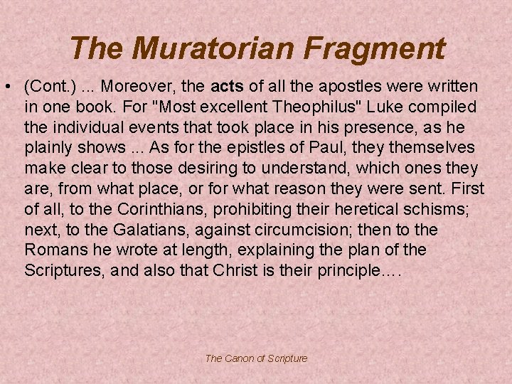 The Muratorian Fragment • (Cont. ). . . Moreover, the acts of all the