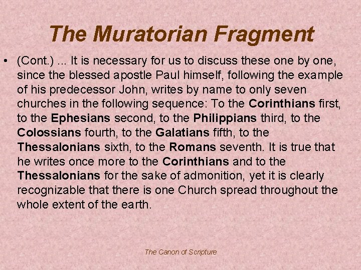 The Muratorian Fragment • (Cont. ). . . It is necessary for us to