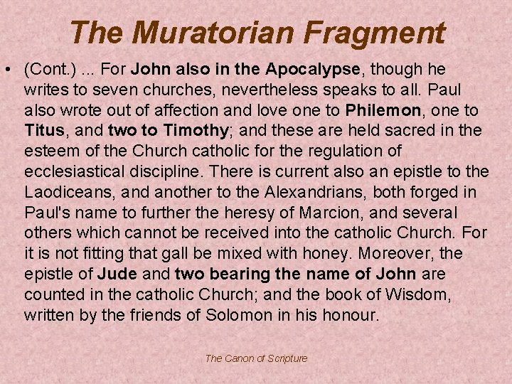 The Muratorian Fragment • (Cont. ). . . For John also in the Apocalypse,