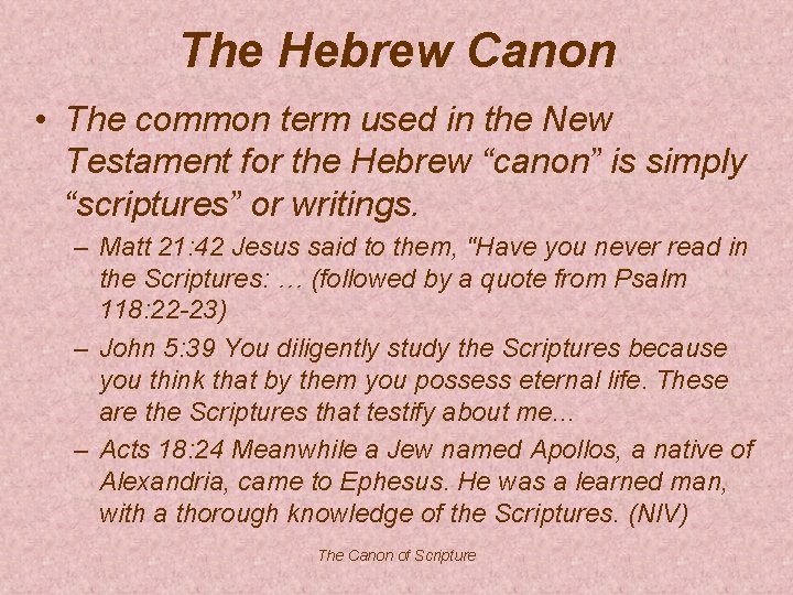 The Hebrew Canon • The common term used in the New Testament for the