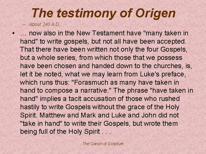 The testimony of Origen – About 240 A. D. • … now also in