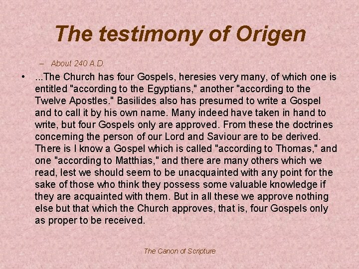 The testimony of Origen – About 240 A. D. • . . . The