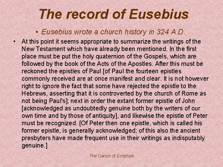 The record of Eusebius • Eusebius wrote a church history in 324 A. D.