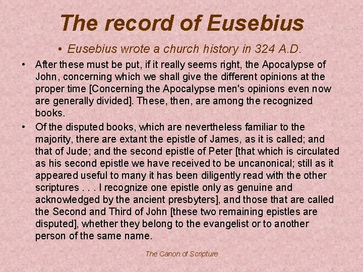 The record of Eusebius • Eusebius wrote a church history in 324 A. D.