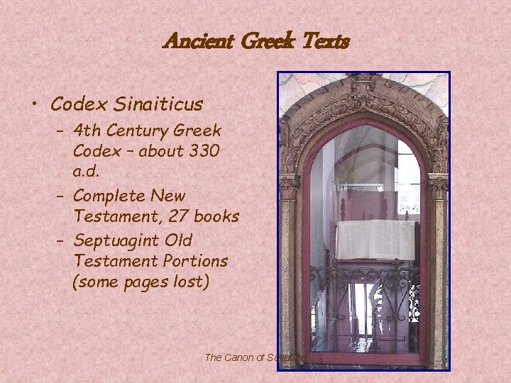 Ancient Greek Texts • Codex Sinaiticus – 4 th Century Greek Codex – about