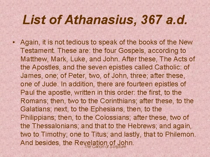 List of Athanasius, 367 a. d. • Again, it is not tedious to speak