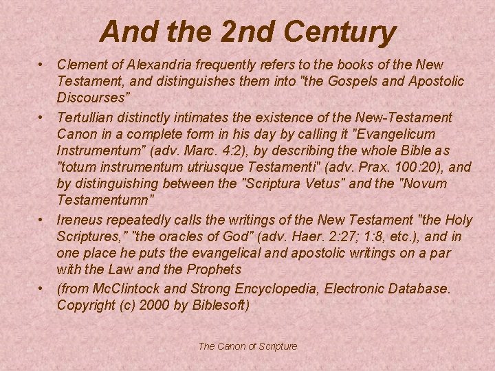 And the 2 nd Century • Clement of Alexandria frequently refers to the books