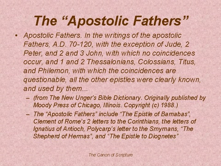 The “Apostolic Fathers” • Apostolic Fathers. In the writings of the apostolic Fathers, A.