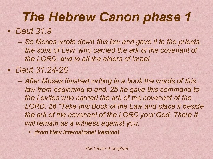 The Hebrew Canon phase 1 • Deut 31: 9 – So Moses wrote down
