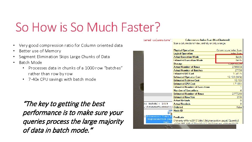 So How is So Much Faster? • • Very good compression ratio for Column So How is So Much Faster? • • Very good compression ratio for Column