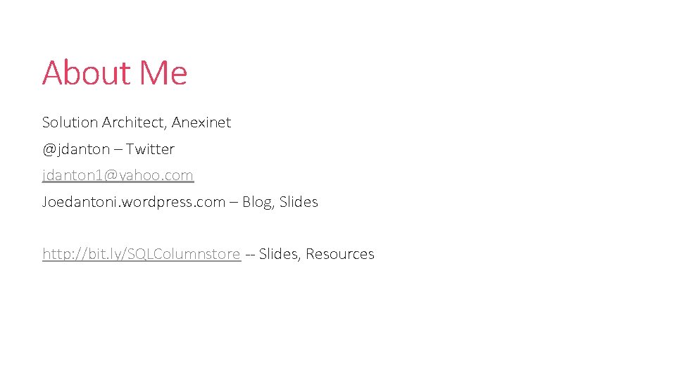About Me Solution Architect, Anexinet @jdanton – Twitter jdanton 1@yahoo. com Joedantoni. wordpress. com About Me Solution Architect, Anexinet @jdanton – Twitter jdanton 1@yahoo. com Joedantoni. wordpress. com