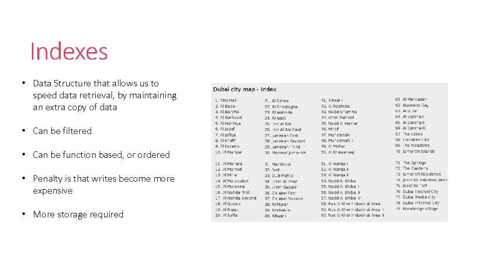Indexes • Data Structure that allows us to speed data retrieval, by maintaining an Indexes • Data Structure that allows us to speed data retrieval, by maintaining an