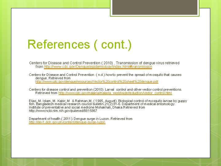 References ( cont. ) Centers for Disease and Control Prevention ( 2010). Transmission of