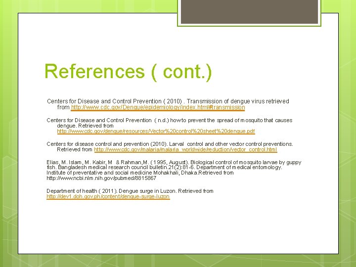 References ( cont. ) Centers for Disease and Control Prevention ( 2010). Transmission of