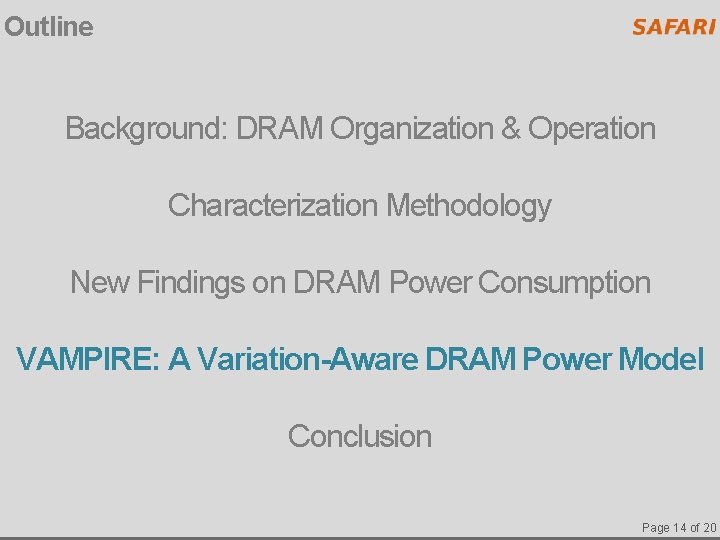 Outline Background: DRAM Organization & Operation Characterization Methodology New Findings on DRAM Power Consumption