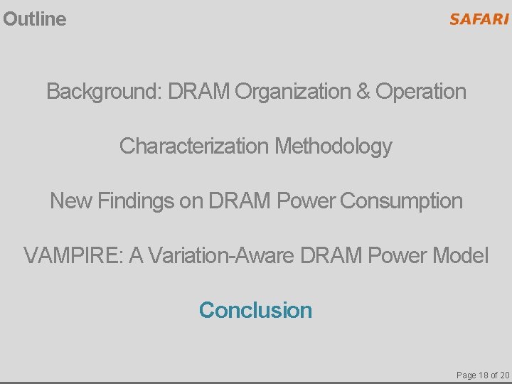 Outline Background: DRAM Organization & Operation Characterization Methodology New Findings on DRAM Power Consumption