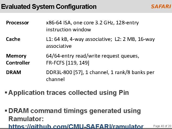 Evaluated System Configuration Processor x 86 -64 ISA, one core 3. 2 GHz, 128