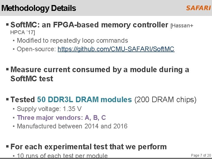 Methodology Details § Soft. MC: an FPGA-based memory controller [Hassan+ HPCA ’ 17] •
