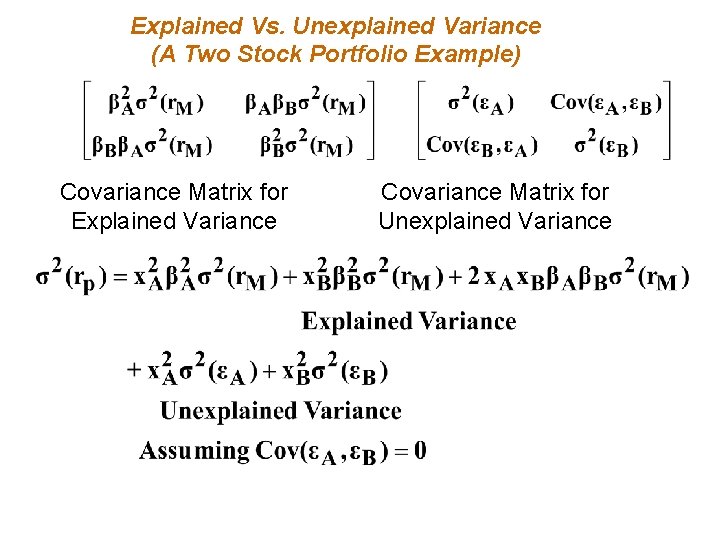 Explained Vs. Unexplained Variance (A Two Stock Portfolio Example) Covariance Matrix for Explained Variance