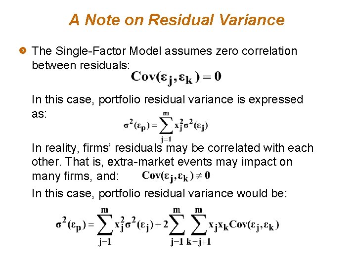 A Note on Residual Variance The Single-Factor Model assumes zero correlation between residuals: In