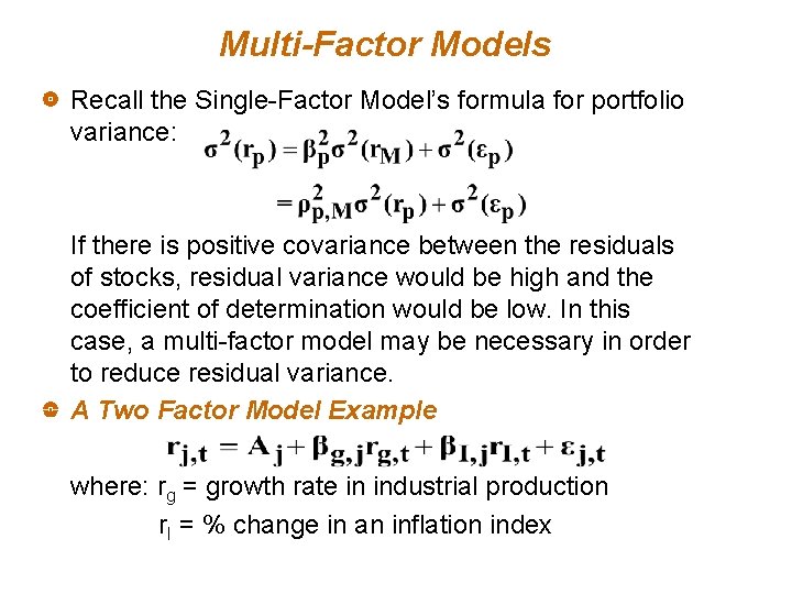 Multi-Factor Models Recall the Single-Factor Model’s formula for portfolio variance: If there is positive