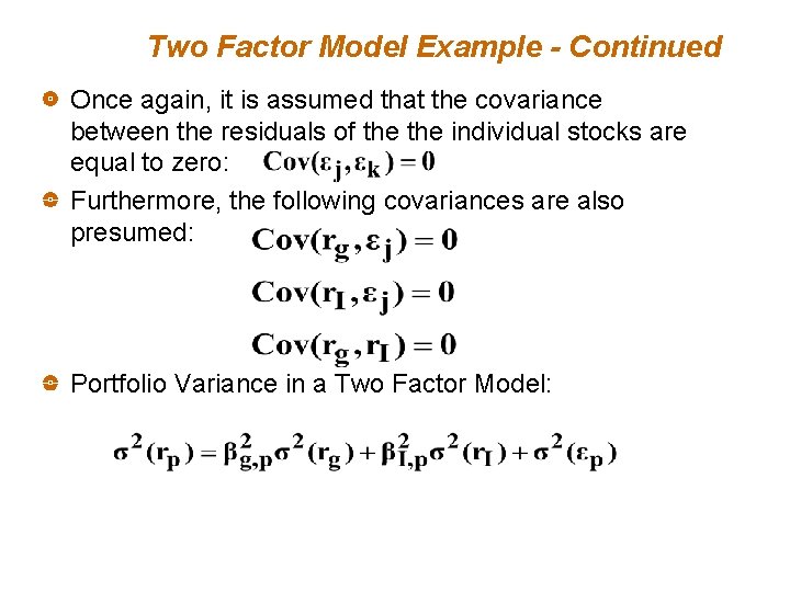 Two Factor Model Example - Continued Once again, it is assumed that the covariance