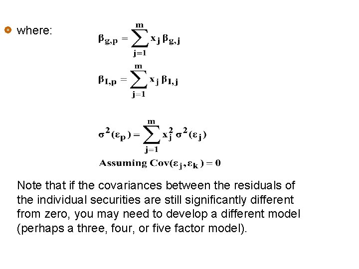 where: Note that if the covariances between the residuals of the individual securities are