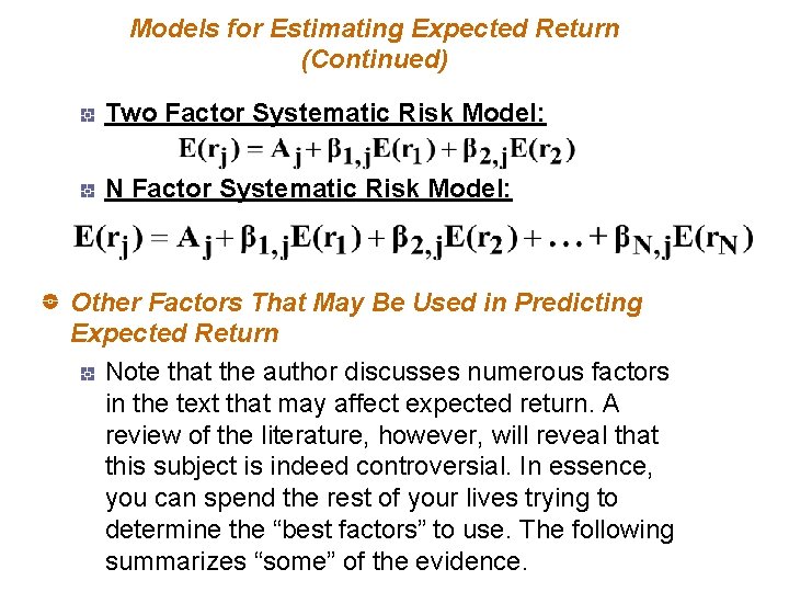 Models for Estimating Expected Return (Continued) Two Factor Systematic Risk Model: N Factor Systematic