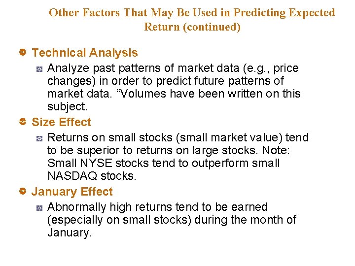 Other Factors That May Be Used in Predicting Expected Return (continued) Technical Analysis Analyze