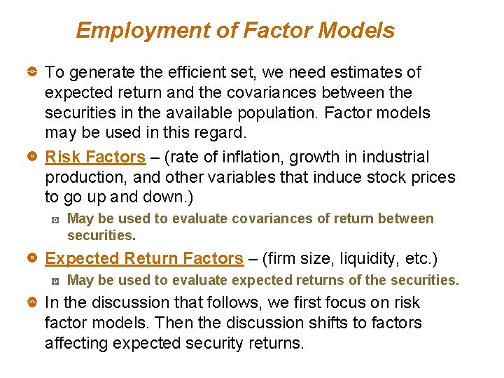 Employment of Factor Models To generate the efficient set, we need estimates of expected