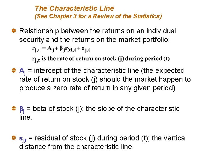 The Characteristic Line (See Chapter 3 for a Review of the Statistics) Relationship between