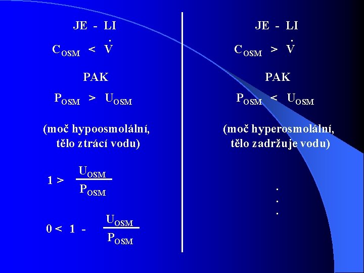 JE - LI. COSM < V JE - LI. COSM > V PAK POSM JE - LI. COSM < V JE - LI. COSM > V PAK POSM