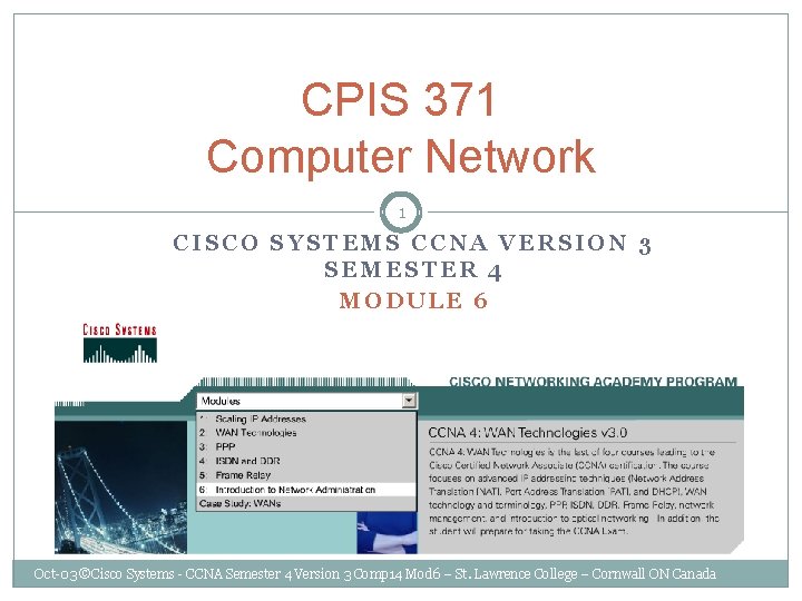 CPIS 371 Computer Network 1 CISCO SYSTEMS CCNA VERSION 3 SEMESTER 4 MODULE 6